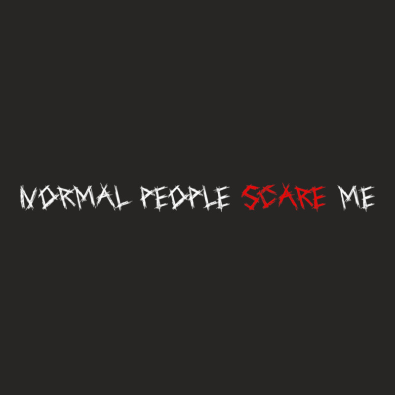 Help Type Normal People Scare Me Funny Gift For Sarcasm Lover Ladies Fitted T-Shirt by JAYWANADAVIS | Artistshot