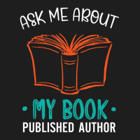 Hot Trend Published Author Ask Me About My Book Classic T-shirt | Artistshot