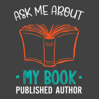 Hot Trend Published Author Ask Me About My Book Vintage T-shirt | Artistshot