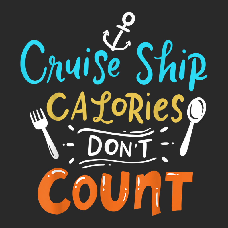 Cruise Ship Calories Don't Count T Shirt Toddler T-shirt | Artistshot