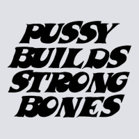 Pussy Builds Strong Bones Bucket Hat | Artistshot