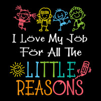 Daycare Teacher I Love My Job For All The Little Reasons T Shirt Zipper Hoodie | Artistshot