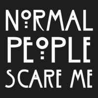 Normal People Scare Classic T-shirt | Artistshot