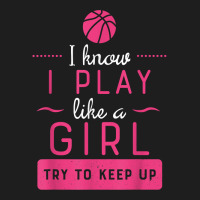 Basketball  Girls Basketball Gift Play Like A Girl Classic T-shirt | Artistshot