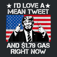 Trending I'd Love A Mean Tweet And 1.79 Gas Right Now Trump Crewneck Sweatshirt | Artistshot