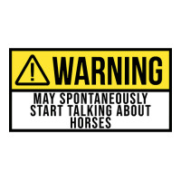 Funny And Awesome Warning May Spontaneously Start Talking About Horse Youth Tee | Artistshot