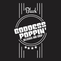 Black Goddess Poppin' Delicious And Crisp - Womens Soulful T-shirt | Artistshot