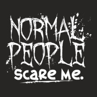 Normal People Scare Me Ladies Fitted T-shirt | Artistshot