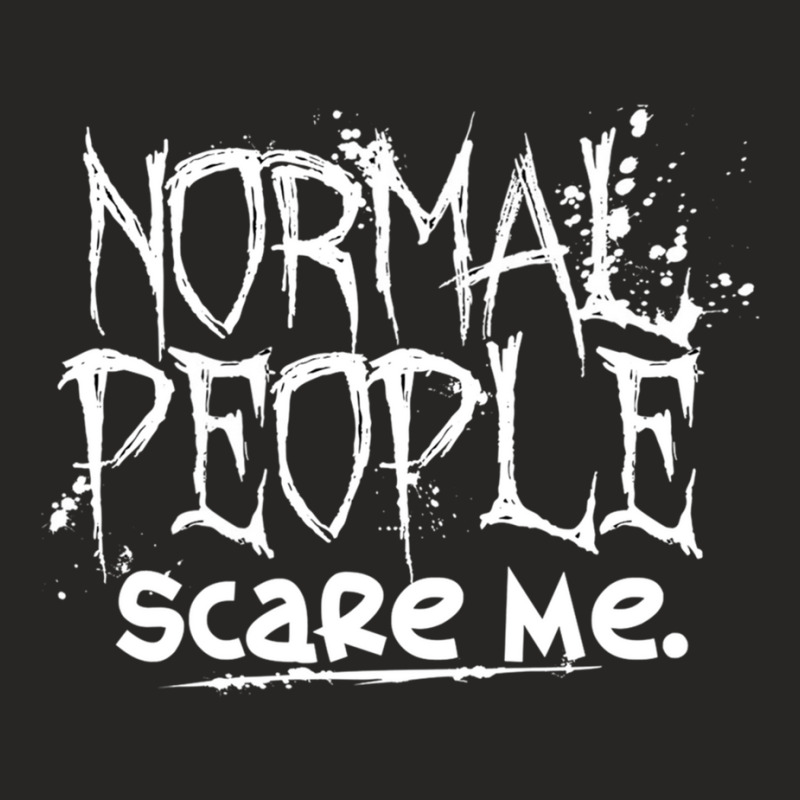 Normal People Scare Me Ladies Fitted T-Shirt by JAYWANADAVIS | Artistshot