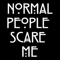 Normal People Scare Me  (1) Zipper Hoodie | Artistshot