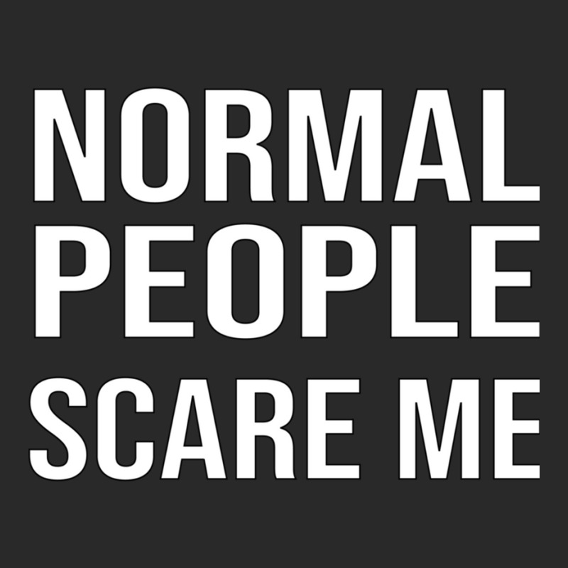 Normal People Scare Me  Kopie Von Kopie Von Kopie Von All Men Are Crea Printed hat by JAYWANADAVIS | Artistshot