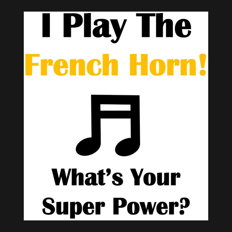 I Play The French Horn Whatx27s Your Super Power Poster Flannel Shirt | Artistshot