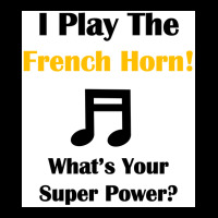 I Play The French Horn Whatx27s Your Super Power Poster Men's Long Sleeve Pajama Set | Artistshot