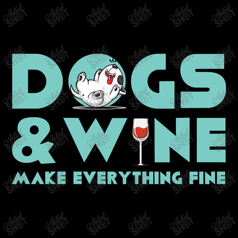 Dogs And Wine Make Everything Fine Toddler Sweatshirt | Artistshot