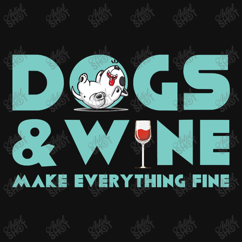 Dogs And Wine Make Everything Fine Baby Bibs | Artistshot