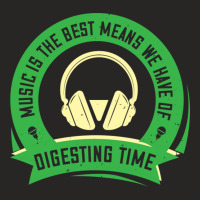 Music Is The Best Means We Have Of Digesting Time Ladies Fitted T-shirt | Artistshot