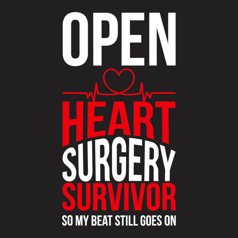 Open Heart Surgery Survivor My Beat Still Goes On T-shirt | Artistshot