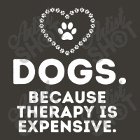 Dogs Because Therapy Is Expensive Funny Humorous-37ljf Bucket Hat | Artistshot