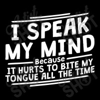 I Speak My Mind, Because It Hurts To Bite My Tongue All The Time Unisex Jogger | Artistshot