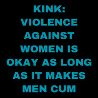 Kink Violence Against Women Is Okay As Long As It Makes Men Cum Long Sleeve Shirts | Artistshot