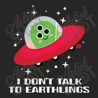 Dont Talk To Earthlings Ladies Fitted T-shirt | Artistshot