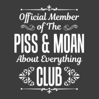 Official Member Of The Piss   Moan About Everything Club Tee Men's Polo Shirt | Artistshot