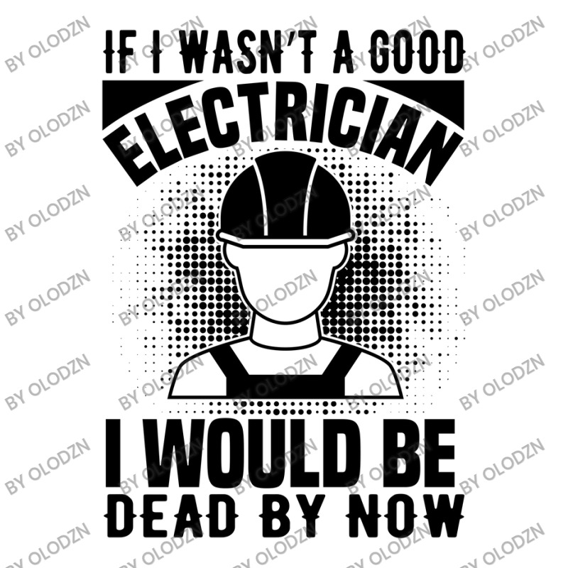 Funny Electrician If I Wasn't A Good Electrician I Would Be Dead Women's Pajamas Set by Olodzn | Artistshot