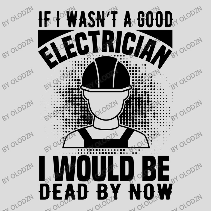 Funny Electrician If I Wasn't A Good Electrician I Would Be Dead Men's Polo Shirt by Olodzn | Artistshot