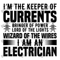 Funny Electrician I'm The Keeper Of Currents Bringer Of Powers Unisex Hoodie | Artistshot