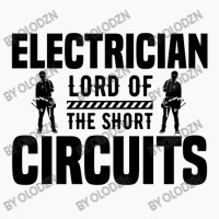 Funny Electrician Lord Of The Short Circuits T-shirt | Artistshot