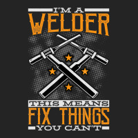 Limited Edition I'm A Welder This Means I Fix Things You Can't Fun Wel 3/4 Sleeve Shirt | Artistshot