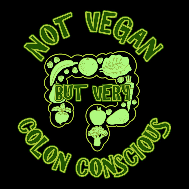 Trending Not Vegan But Very Colon Conscious Pocket T-shirt | Artistshot