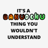 Its A Bakudeku Thing You Wouldnt Understand 1 Adjustable Cap | Artistshot