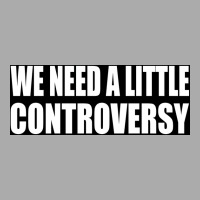 We Need A Little Controversy Poster 80s T-shirt | Artistshot