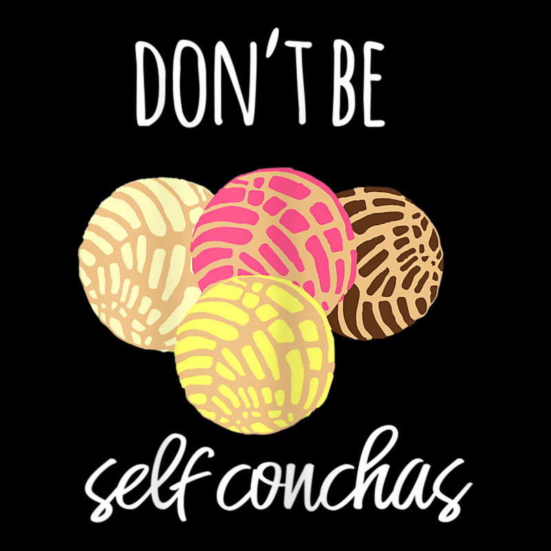 Womens Don't Be Self Conchas Spanish Pun Funny Latinx Shirt Pocket T-Shirt by BRANDONARKER | Artistshot