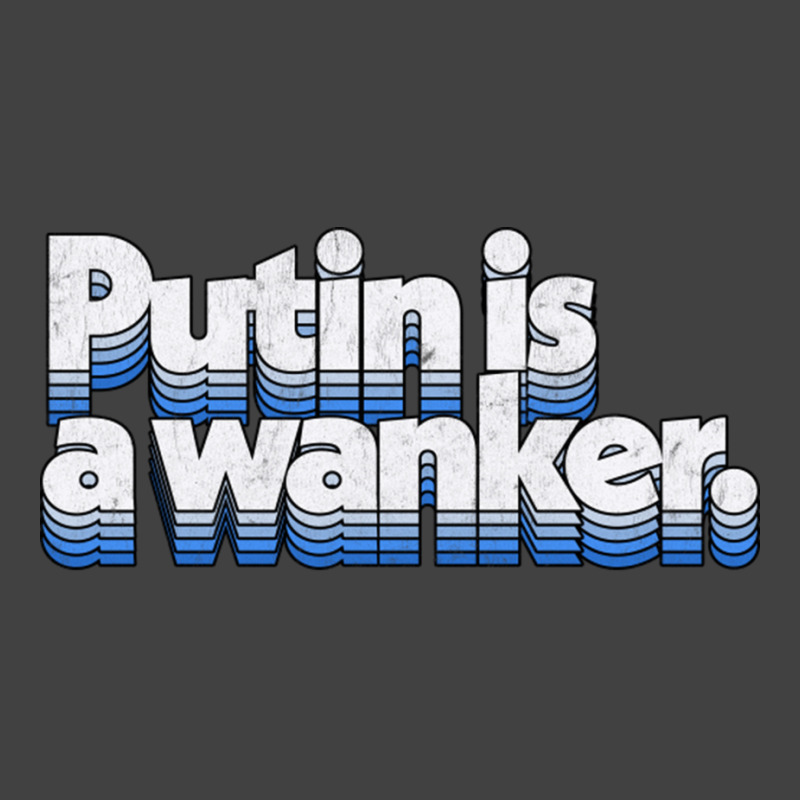 Putin Is A Wanker Gift Vintage T-Shirt by adwoaafredyy | Artistshot