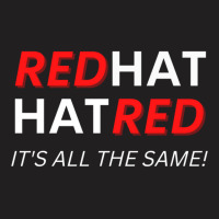 Redhat Hatred It_s All The Same T-shirt | Artistshot