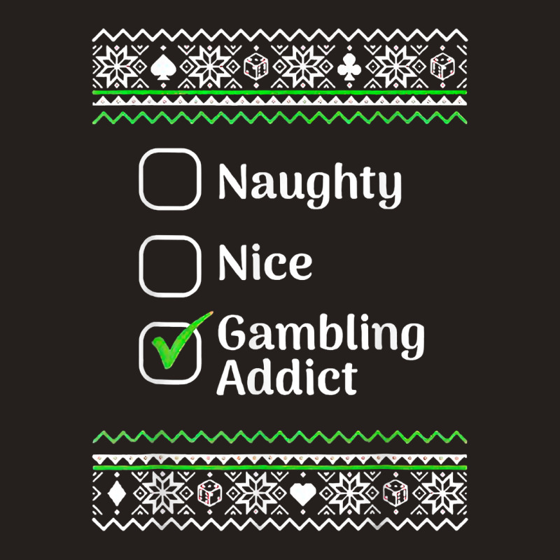 Naughty Nice Gambling Addict Christmas T Shirt Tank Top | Artistshot