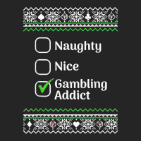 Naughty Nice Gambling Addict Christmas T Shirt Unisex Hoodie | Artistshot