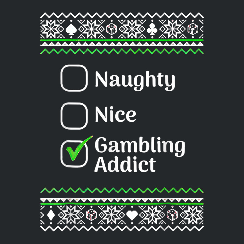 Naughty Nice Gambling Addict Christmas T Shirt Crewneck Sweatshirt | Artistshot