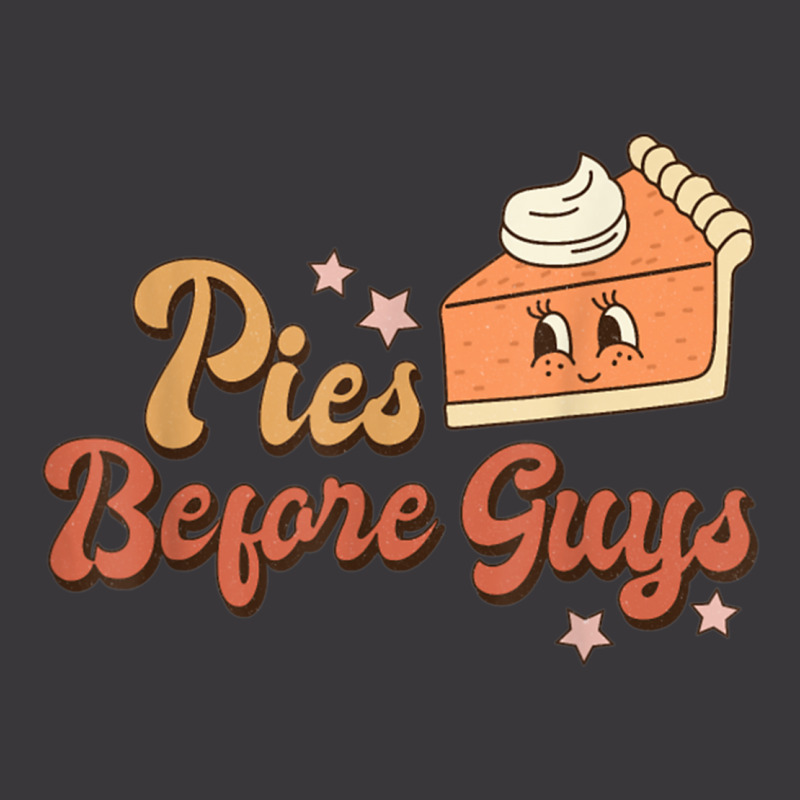 Pies Before Guys Fall Thanksgiving Pumpkin Pie Funny Toddler Ladies Curvy T-Shirt by MaricelyOrtiz | Artistshot