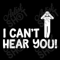 I Cant Hear You Male V-neck Tee | Artistshot