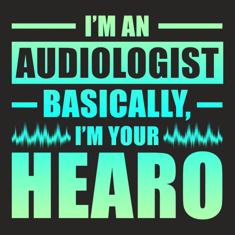 Trending I'm An Audiologist Basically I'm Your Hearo Audiology Ladies Fitted T-Shirt by lykhongduong9enev3 | Artistshot