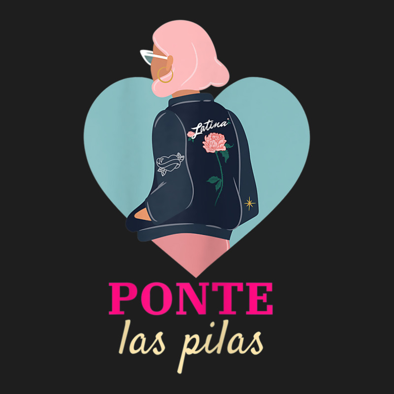 Womens Latinx Latina Proud Ponte Las Pilas Fun Gift For Girlfriend Classic T-shirt by BRANDONARKER | Artistshot