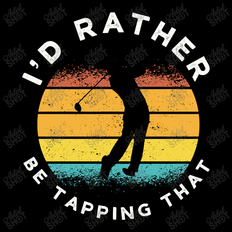 Funny Golf I'd Rather Be Tapping That V-neck Tee | Artistshot