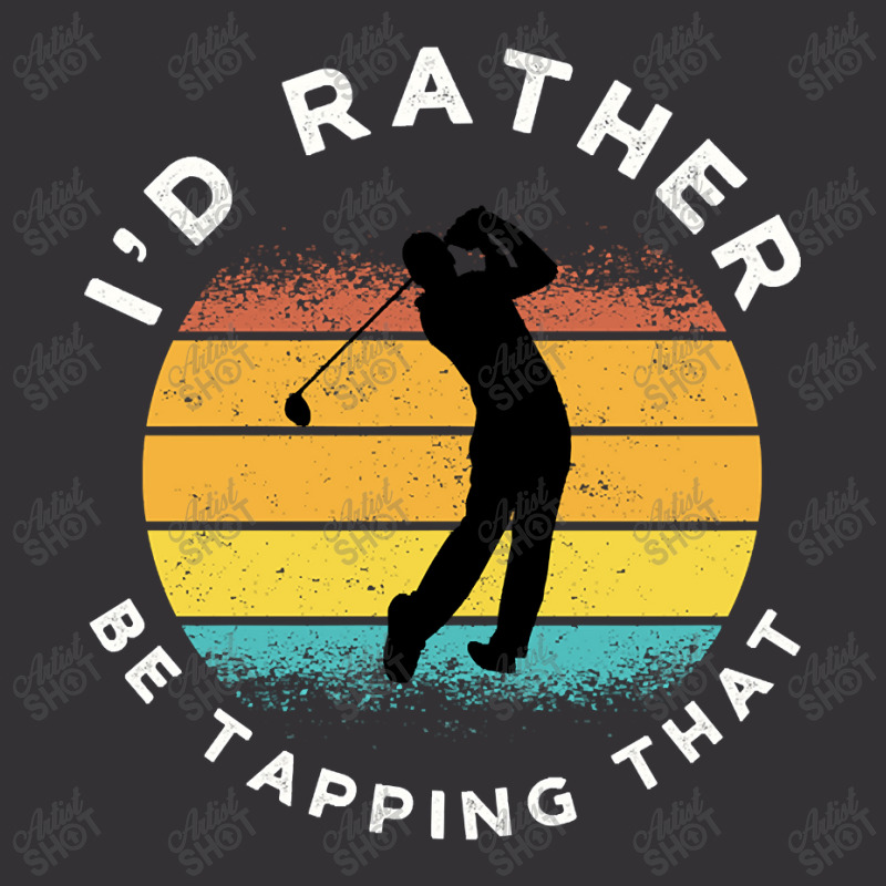 Funny Golf I'd Rather Be Tapping That Vintage Short | Artistshot