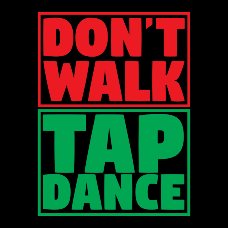 Dont Walk Tap Dance Long Sleeve Shirts | Artistshot