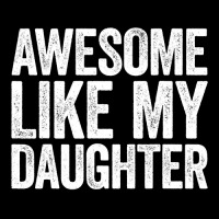 Awesome Like My Daughter  Parents  Day Graphic T-shirt | Artistshot