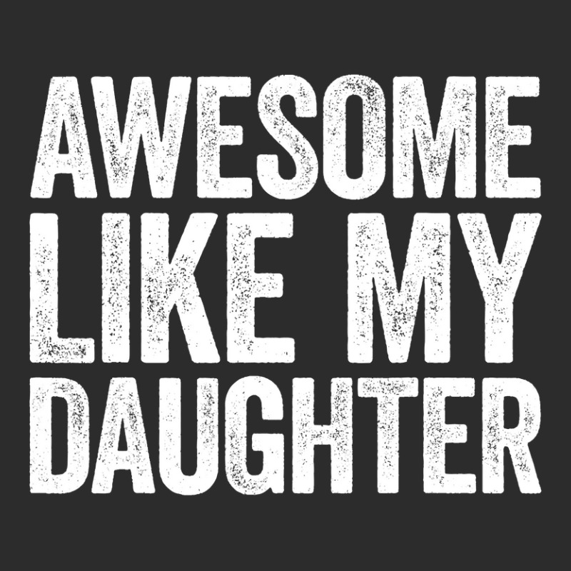 Awesome Like My Daughter  Parents  Day Exclusive T-shirt | Artistshot