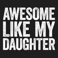 Awesome Like My Daughter  Parents  Day Classic T-shirt | Artistshot